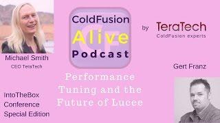 004 TeraTech ColdFusion Alive Podcast: Gert Franz, Performance Tuning and the Future of Lucee
