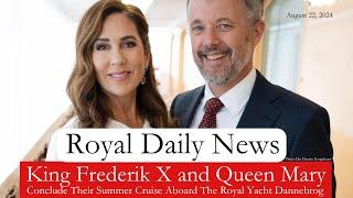 King Frederik X and Queen Mary of Denmark Conclude Their Fun-Filled Summer Cruise & More #RoyalNews