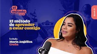 Episodio #22 - María Angélica Ureña: El Método de aprender a estar contigo [T1]