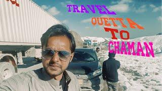 Quetta to Chaman by road. (Part 2)