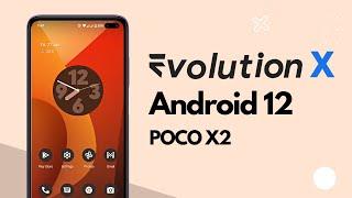 Evolution X Android 12 for POCO X2 / Redmi K30 | OFFICIAL