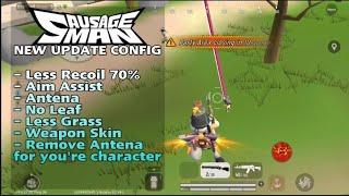 New Update SausageMan Config Less Recoil 70%  No Leaf Aim Assist  Antena  Weapon Skin  Bug Fix