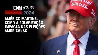 Américo Martins: Como a polarização impacta nas eleições americanas | CNN NOVO DIA