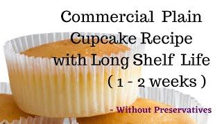 How To Bake Plain Cupcakes For Commercial Purpose || 1- 2 Weeks Shelf Life without preservative.