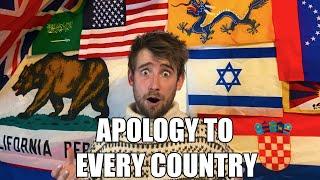 Why I'm Sorry to EVERY Country