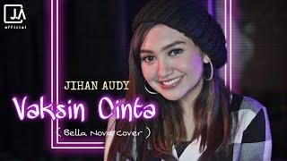 Jihan Audy - Vaksin Cinta (Bella Nova Cover)