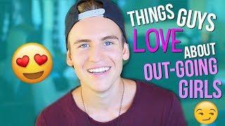 6 THINGS OUT-GOING GIRLS DO THAT GUYS LOVE!