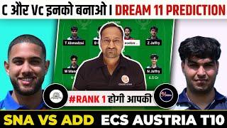 SNA vs ADD Dream11 Prediction | SNA vs ADD | SNA vs ADD Dream11 Team | ECS T10 Austria 2024.