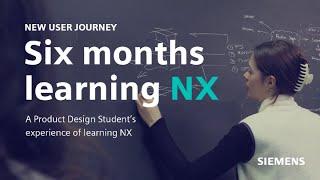 New User Journey | Six months learning in NX