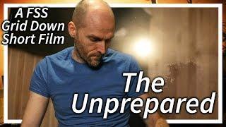 FSS Grid Down Short Film - The Unprepared