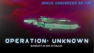 ZEIT FÜR WAHRHEIT -  OPERATION: UNKNOWN ||| Space Engineers Roleplay #22