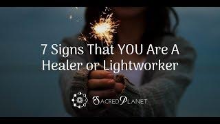 7 Signs that YOU Are a Healer or Lightworker