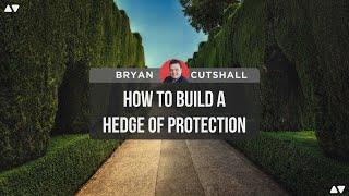 How to Build a Hedge of Protection | Bryan Cutshall