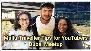 Mallu Traveller - Tips for YouTubers-Dubai Meetup