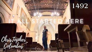 The Spanish Monastery Where Christopher Columbus Lived & Created the Modern World