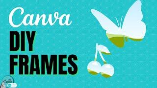 How to Create custom frames in Canva