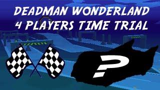 NFM 4 Players Time Trial: Deadman Wonderland (With ACVoong, Dexterity and Turbo)