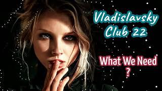 Vladislavsky - What We Need / Melodic Techno & Progressive House DJ Mix