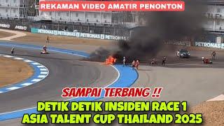 DETIK-DETIK INSIDEN RACE 1 ASIA TALENT CUP BURIRAM THAILAND 2025