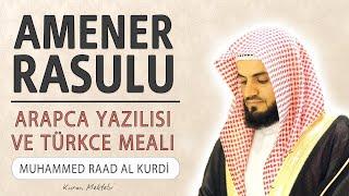 Amenerrasulu anlamı dinle Muhammed Raad al Kurdi (Amenerrasulu arapça yazılışı okunuşu ve meali)