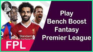 How to Play Bench Boost in Fantasy Premier League