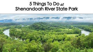 5 Things to Do in Shenandoah River State Park! (Raymond R Andy Guest Jr State Park)