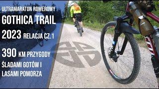 Ultramaraton rowerowy Gothica Trail 2023 - relacja cz.1 