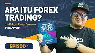 Apa Itu Forex? Pengenalan Asas | Belajar Forex Percuma Episode 01