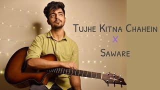 Tujhe Kitna Chahein | Saware || Bollywood Mashup || Aditya Mehta
