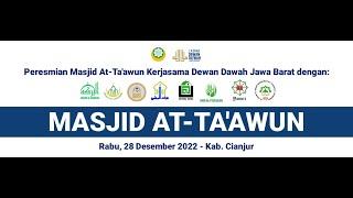 [Peduli Cianjur] - Peresmian Masjid At-Ta'Awun | 28 Desember 2022 #2