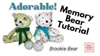 Brookie Bear - Memory Bear Tutorial - The perfect sized bear!