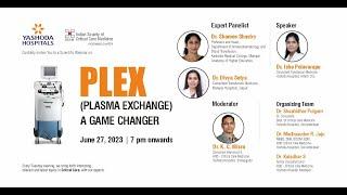 Webinar : PLEX - (PLASMA EXCHANGE ) - A GAME CHANGER | Yashoda Hospitals Hyderabad