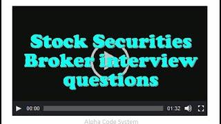 Stock Securities Broker interview questions