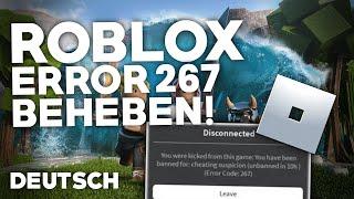 ROBLOX: ERROR CODE 267 BEHEBEN! | Problemlösung | Deutsch | 2024