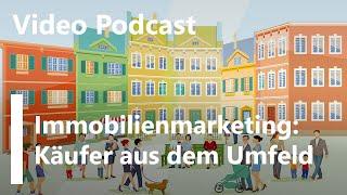 Video-Podcast - In der Nachbarschaft den Immobilienkäufer finden