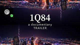 1Q84: A Documentary | Trailer | Haruki Murakami Art