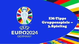 EM-Tipps 2024 - 3.Spieltag