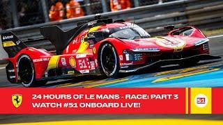 Ferrari Hypercar | Onboard the #51 LIVE Race Action at 24 Hours of Le Mans 2023 | FIA WEC