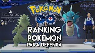 RANKING DE MEJORES POKÉMON PARA DEFENSA / MEJORES DEFENSORES POKÉMON GO | SebaCEE