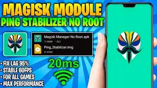 Magisk Module No Root | Ping Stabilizer For Android Any Games & Fix Lag !