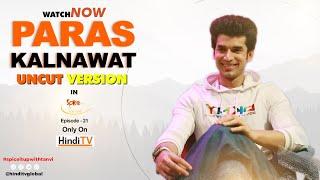 Paras Kalnawat talks about his journey | Watch Full Episode | Uncut Version