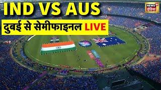 India VS Australia Semifinal Match from Dubai Live | Champions Trophy | Rohit Sharma | Virat Kohli