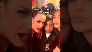 North's coolest answer to Katy Perry's question  Kim Kardashian