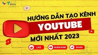 Hướng Dẫn Tạo Kênh Youtube Mới Nhất 2023 Trong 30s | VTecom.vn