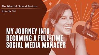 How To Become A Social Media Manager With No Experience: My Journey | EP 04