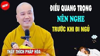 Bài Giảng Nên Nghe Trước Khi Đi Ngủ - Thầy Thích Pháp Hòa