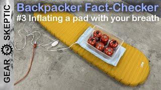 Backpacker Fact-Checker, #3: Inflating a pad with your breath