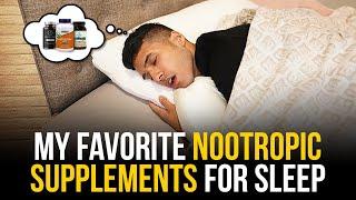 My Favorite Nootropic Supplements For Sleep