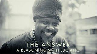 Reasoning with Luciano | The Answer (Album) | Oneness Records