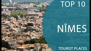 Top 10 Best Tourist Places to Visit in Nîmes | France - English